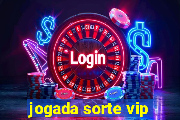 jogada sorte vip